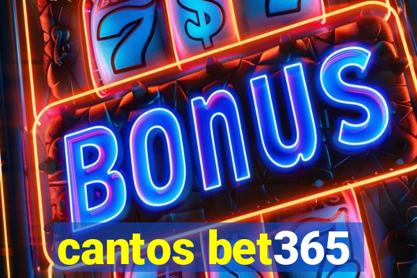 cantos bet365